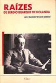 RAÍZES DE SÉRGIO BUARQUE DE HOLLANDA