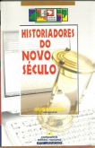 HISTORIADORES DO NOVO SÉCULO