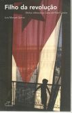 FILHO DA REVOLUÇÃO: MINHA INFÂNCIA NA CUBA DE FIDEL CASTRO