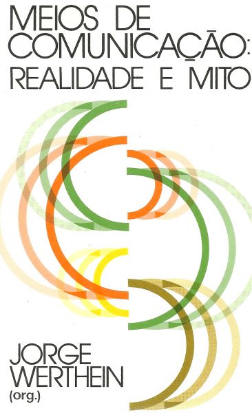 MEIOS DE COMUNICAÇÃO: REALIDADE E MITO