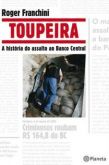 TOUPEIRA: A HISTÓRIA DO ASSALTO AO BANCO CENTRAL
