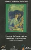A PRINCESA DO OESTE E O MITO DA DECADÊNCIA DAS MINAS GERAIS: