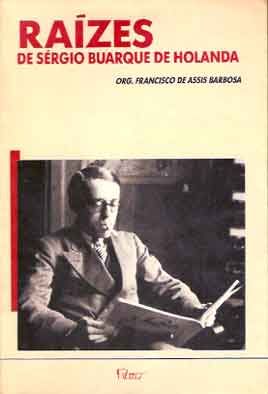 RAÍZES DE SÉRGIO BUARQUE DE HOLLANDA